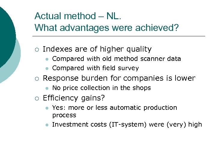 Actual method – NL. What advantages were achieved? ¡ Indexes are of higher quality
