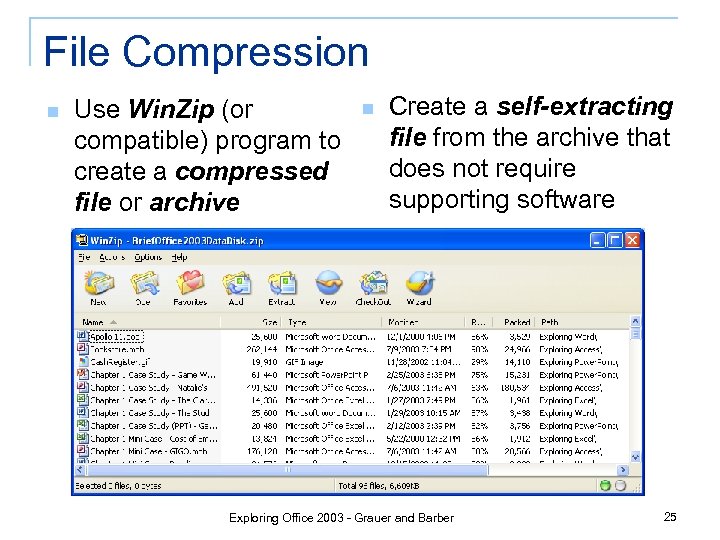 File Compression n Use Win. Zip (or compatible) program to create a compressed file
