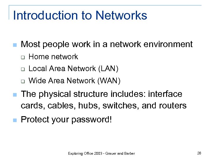 Introduction to Networks n Most people work in a network environment q Home network