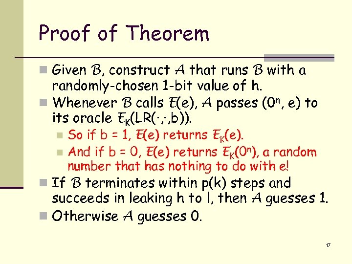 Proof of Theorem n Given B, construct A that runs B with a randomly-chosen