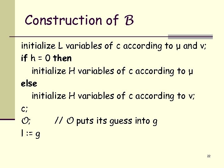 Construction of B initialize L variables of c according to μ and ν; if