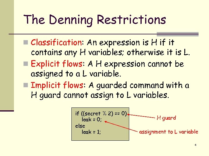 The Denning Restrictions n Classification: An expression is H if it contains any H