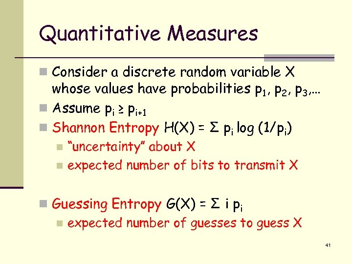 Quantitative Measures n Consider a discrete random variable X whose values have probabilities p