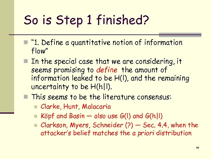 So is Step 1 finished? n “ 1. Define a quantitative notion of information