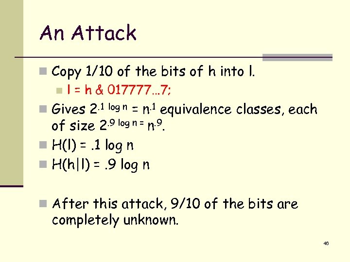 An Attack n Copy 1/10 of the bits of h into l. n l