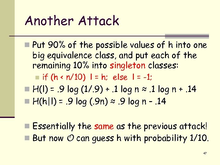 Another Attack n Put 90% of the possible values of h into one big