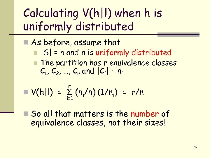 Calculating V(h|l) when h is uniformly distributed n As before, assume that n |S|