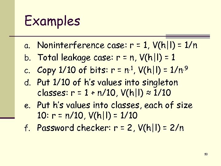 Examples a. Noninterference case: r = 1, V(h|l) = 1/n b. Total leakage case: