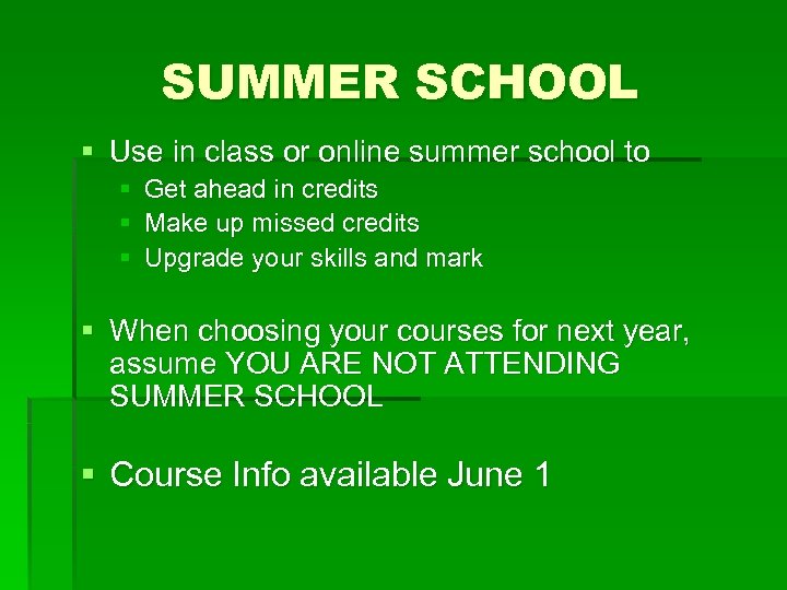 SUMMER SCHOOL § Use in class or online summer school to § § §