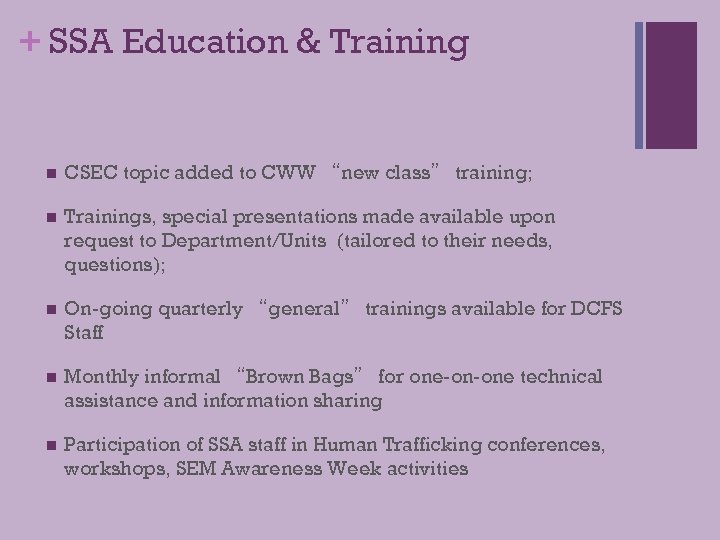 + SSA Education & Training n CSEC topic added to CWW “new class” training;
