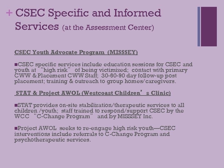 + CSEC Specific and Informed Services (at the Assessment Center) CSEC Youth Advocate Program