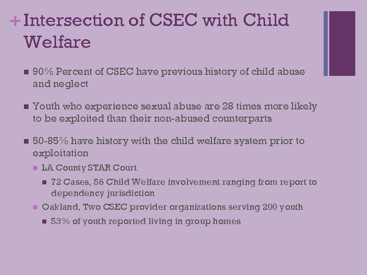 + Intersection of CSEC with Child Welfare n 90% Percent of CSEC have previous