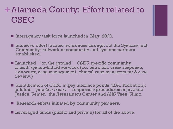 + Alameda County: Effort related to CSEC n Interagency task force launched in May,