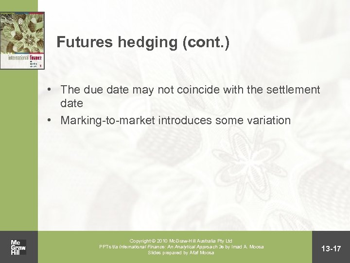 Futures hedging (cont. ) • The due date may not coincide with the settlement