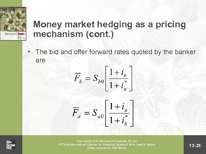Money market hedging as a pricing mechanism (cont. ) • The bid and offer