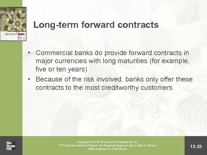 Long-term forward contracts • Commercial banks do provide forward contracts in major currencies with