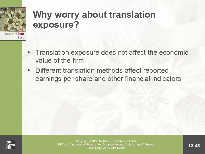 Why worry about translation exposure? • Translation exposure does not affect the economic value