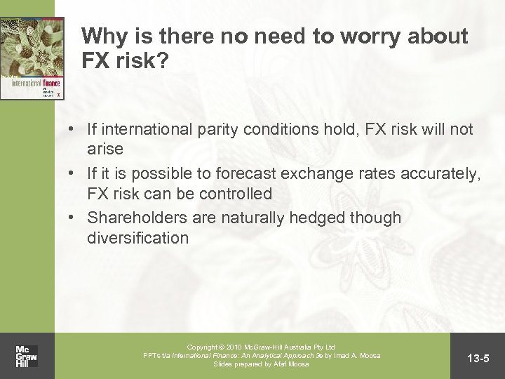 Why is there no need to worry about FX risk? • If international parity