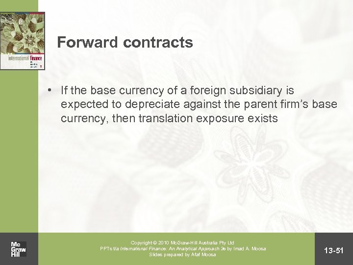 Forward contracts • If the base currency of a foreign subsidiary is expected to