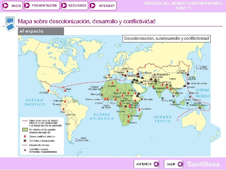INICIO PRESENTACIÓN RECURSOS INTERNET HISTORIA DEL MUNDO CONTEMPORÁNEO TEMA 13 Mapa sobre descolonización, desarrollo