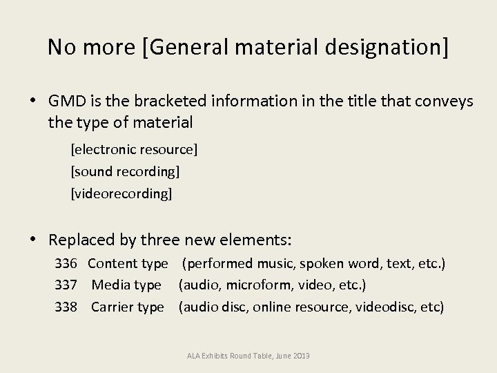 No more [General material designation] • GMD is the bracketed information in the title