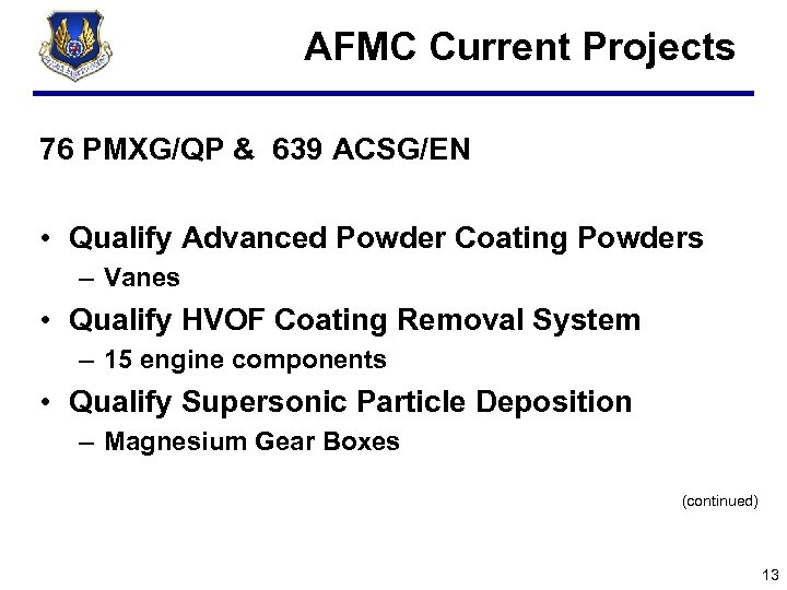 AFMC Current Projects 76 PMXG/QP & 639 ACSG/EN • Qualify Advanced Powder Coating Powders