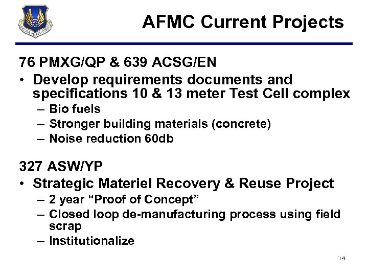 AFMC Current Projects 76 PMXG/QP & 639 ACSG/EN • Develop requirements documents and specifications