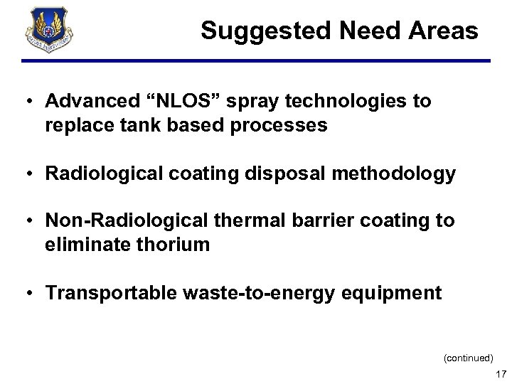 Suggested Need Areas • Advanced “NLOS” spray technologies to replace tank based processes •