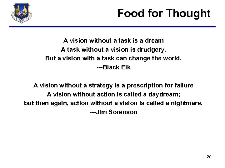 Food for Thought A vision without a task is a dream A task without