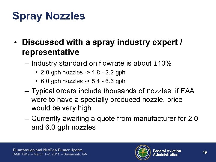 Spray Nozzles • Discussed with a spray industry expert / representative – Industry standard