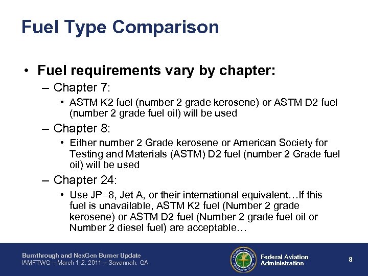 Fuel Type Comparison • Fuel requirements vary by chapter: – Chapter 7: • ASTM