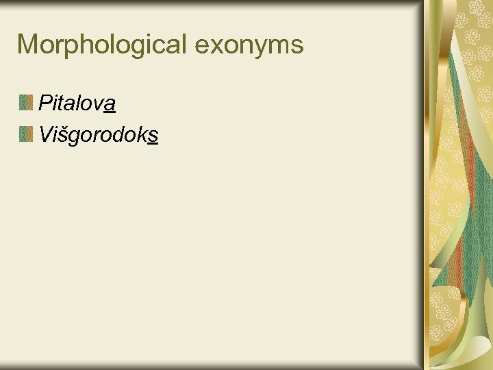 Morphological exonyms Pitalova Višgorodoks 