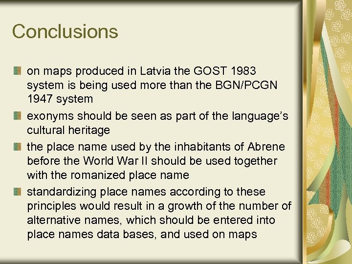 Conclusions on maps produced in Latvia the GOST 1983 system is being used more