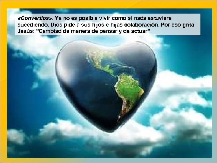  «Convertíos» . Ya no es posible vivir como si nada estuviera sucediendo. Dios