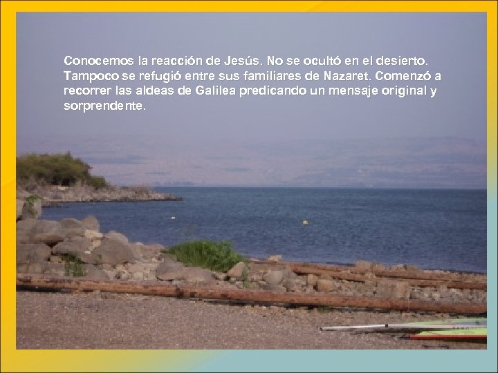 Conocemos la reacción de Jesús. No se ocultó en el desierto. Tampoco se refugió