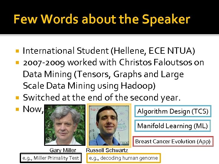 Few Words about the Speaker International Student (Hellene, ECE NTUA) 2007 -2009 worked with