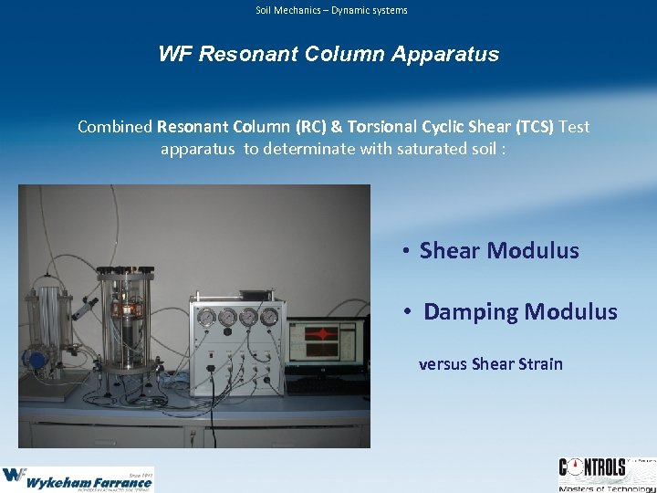 Soil Mechanics – Dynamic systems WF Resonant Column Apparatus Combined Resonant Column (RC) &