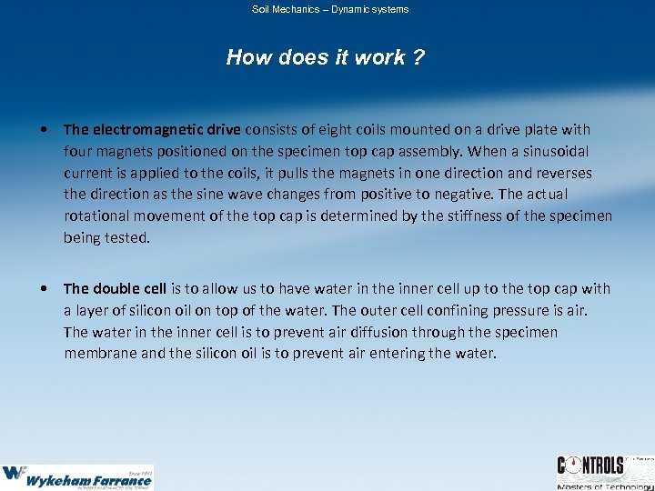 Soil Mechanics – Dynamic systems How does it work ? • The electromagnetic drive