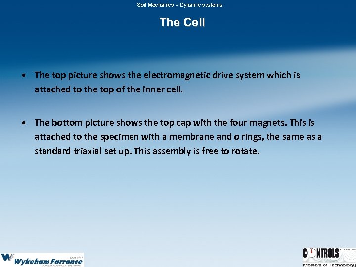 Soil Mechanics – Dynamic systems The Cell • The top picture shows the electromagnetic