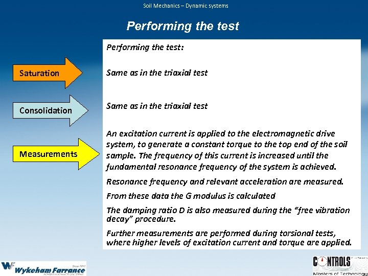 Soil Mechanics – Dynamic systems Performing the test: Saturation Consolidation Measurements Same as in