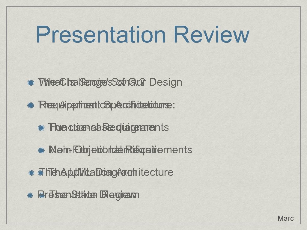 Presentation Review The Challenges of Our Design What Is Social Sonar? The Application Architecture: