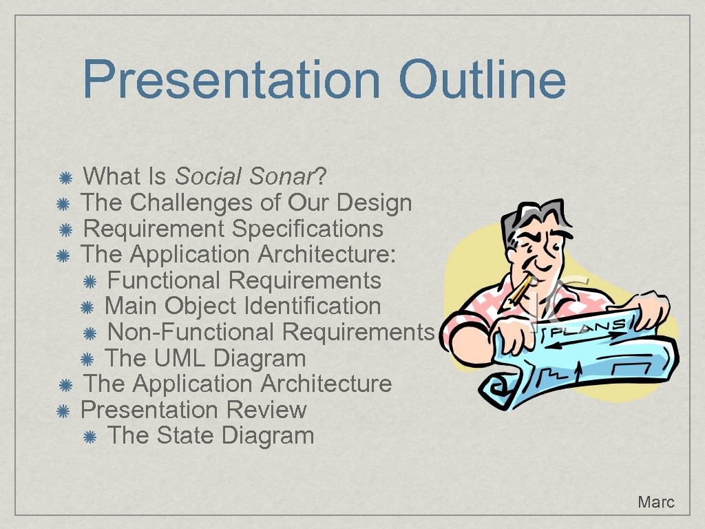 Presentation Outline What Is Social Sonar? The Challenges of Our Design Requirement Specifications The