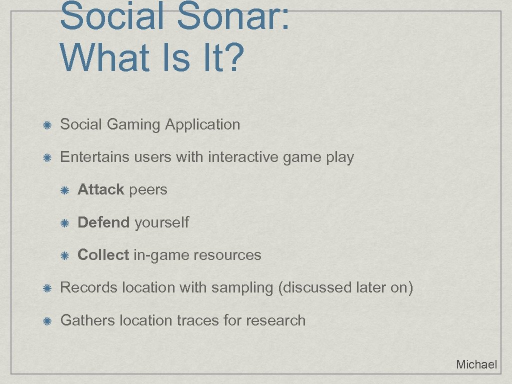 Social Sonar: What Is It? Social Gaming Application Entertains users with interactive game play