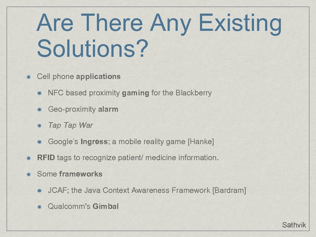Are There Any Existing Solutions? Cell phone applications NFC based proximity gaming for the