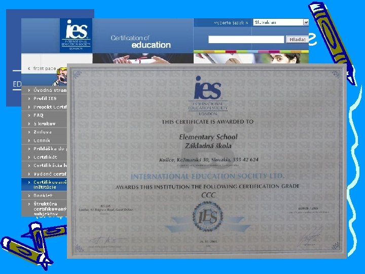 Projekt Certificate International Education Society (IES, London) - medzinárodné hodnotenie a certifikácia vzdelávacích subjektov