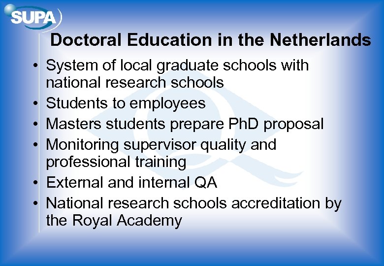 Doctoral Education in the Netherlands • System of local graduate schools with national research