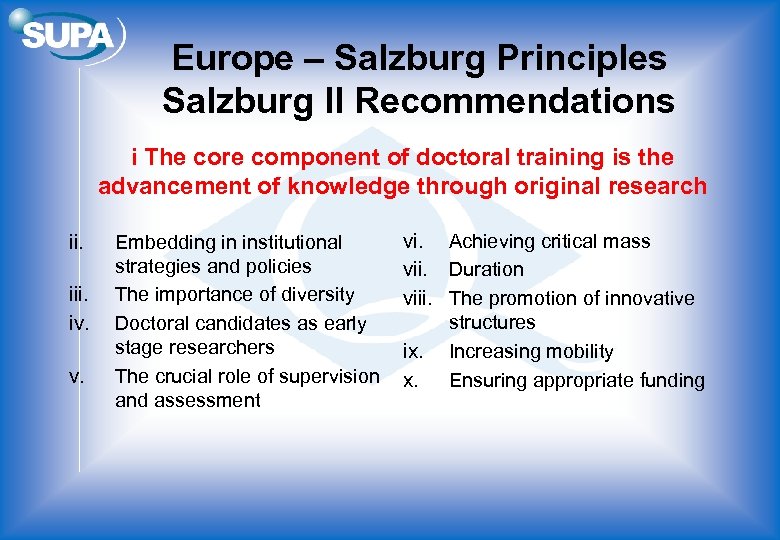 Europe – Salzburg Principles Salzburg II Recommendations i The core component of doctoral training