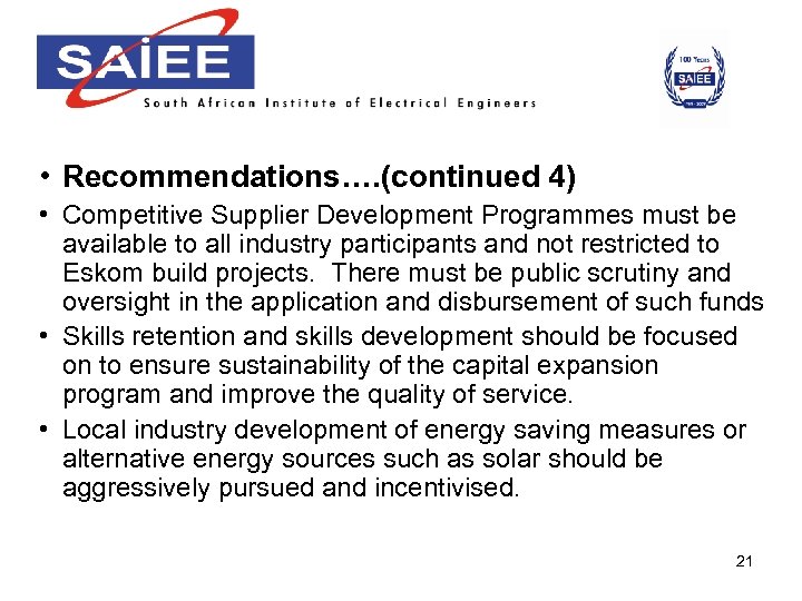  • Recommendations…. (continued 4) • Competitive Supplier Development Programmes must be available to