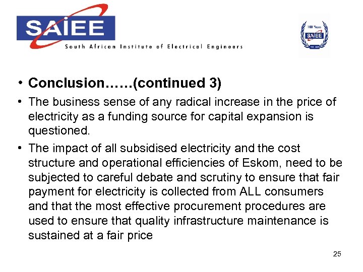  • Conclusion……(continued 3) • The business sense of any radical increase in the