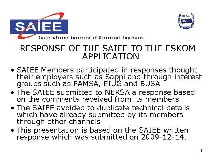 RESPONSE OF THE SAIEE TO THE ESKOM APPLICATION • SAIEE Members participated in responses